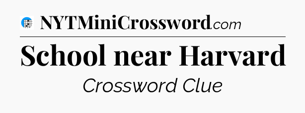 School near Harvard Crossword Clue