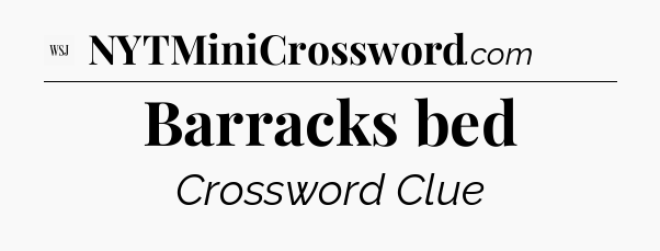 Barracks bed - WSJ Crossword
