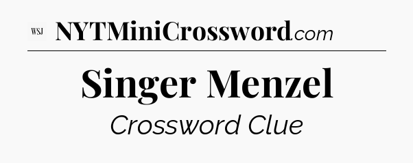 Singer Menzel - WSJ Crossword