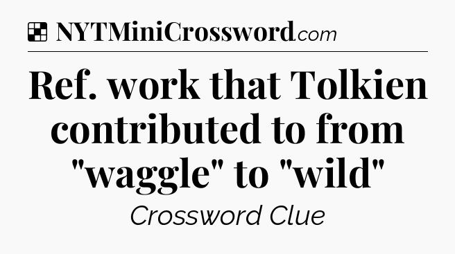Solution: Ref. work that Tolkien contributed to from 