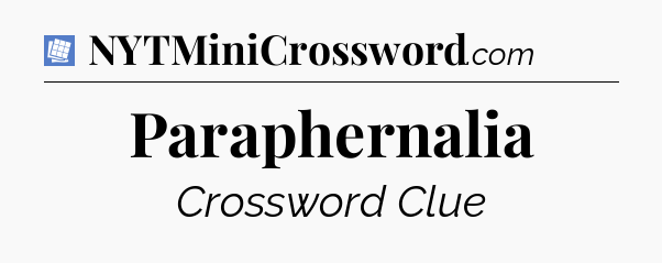 Paraphernalia Puzzle Page Crossword Clue