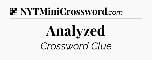 Solution: Analyzed - NYT Crossword