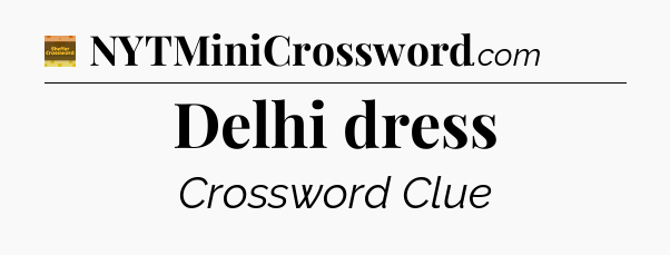 Delhi dress - Eugene Sheffer Crossword