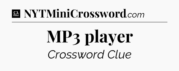 MP3 player - LA Times Crossword