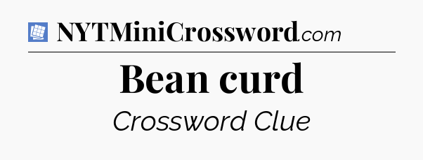 Bean curd Puzzle Page Crossword Clue