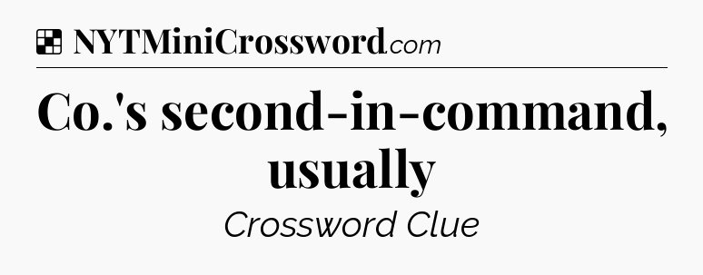 Solution: Co.'s second-in-command, usually - NYT Crossword