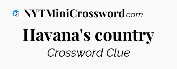 Havana's country Crossword Clue