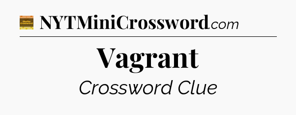 Vagrant - Eugene Sheffer Crossword