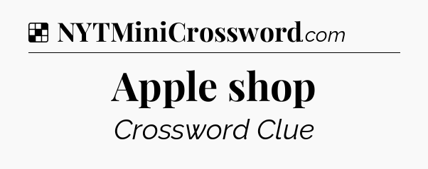 Apple shop NYT Crossword