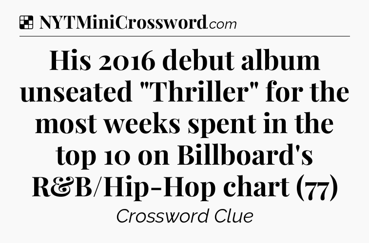 Solution: His 2016 debut album unseated 