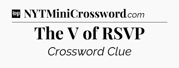The V of RSVP Crossword Clue
