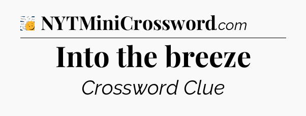 Into the breeze - 7 Little Words