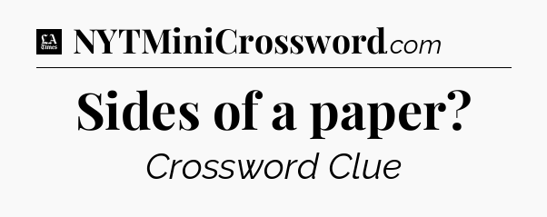 Sides of a paper - LA Times Crossword