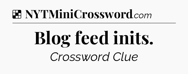 Solution: Blog feed inits - NYT Crossword