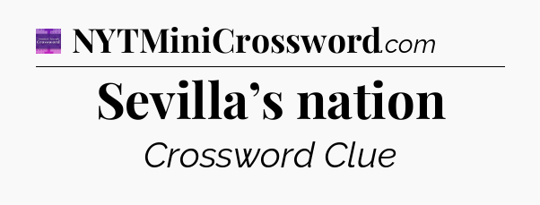 Sevilla’s nation - Thomas Joseph Crossword