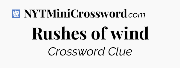 Rushes of wind Puzzle Page Crossword Clue