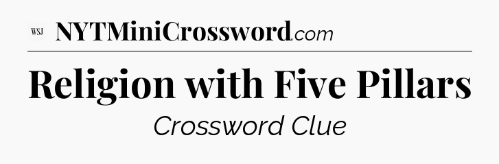 Religion with Five Pillars - WSJ Crossword