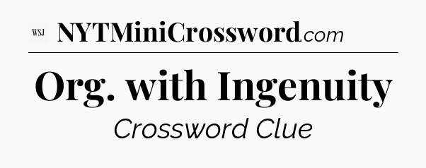 Org. with Ingenuity - WSJ Crossword