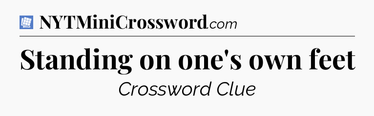 Standing on one's own feet Puzzle Page Crossword Clue
