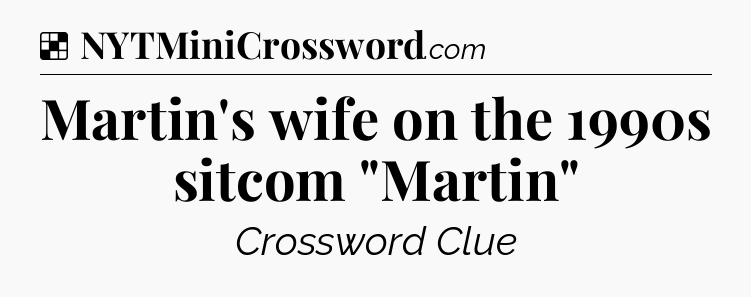Solution: Martin's wife on the 1990s sitcom 