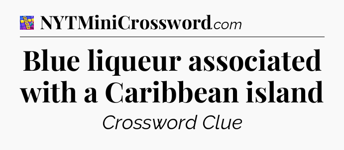 Blue liqueur associated with a Caribbean island Codycross