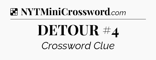 Solution: DETOUR #4 - NYT Crossword