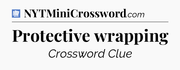 Protective wrapping Puzzle Page Crossword Clue