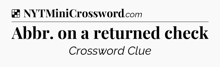 Solution: Abbr. on a returned check - NYT Crossword
