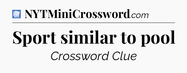 Sport similar to pool Puzzle Page Crossword Clue
