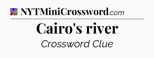 Cairo's river Crossword Clue