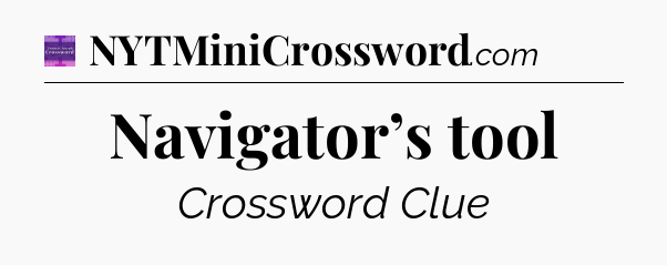 Navigator’s tool - Thomas Joseph Crossword