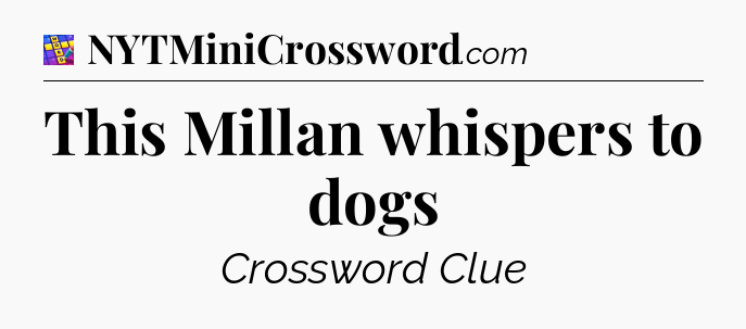 This Millan whispers to dogs Codycross