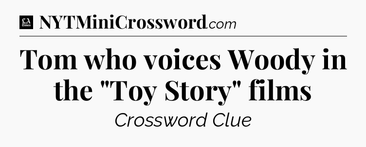 Tom who voices Woody in the 