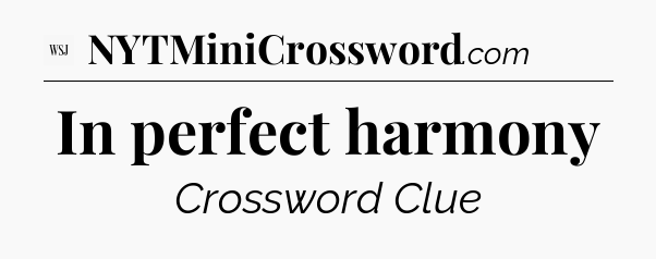 In perfect harmony - WSJ Crossword