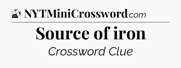 Source of iron - Daily Themed Classic Crossword