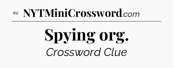 Spying org - WSJ Crossword