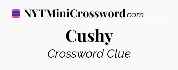 Cushy - Thomas Joseph Crossword