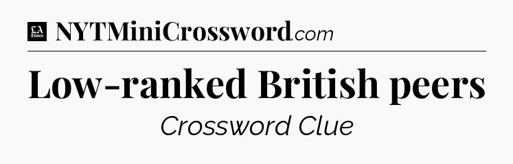 Low-ranked British peers - LA Times Crossword
