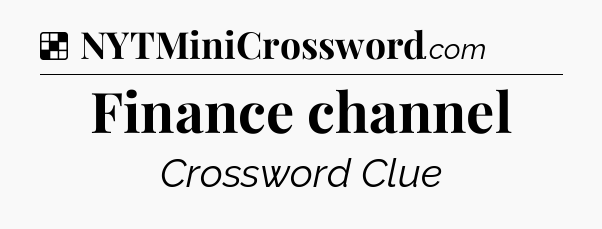 Solution: Finance channel - NYT Crossword
