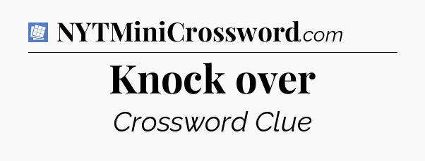 Knock over Puzzle Page Crossword Clue