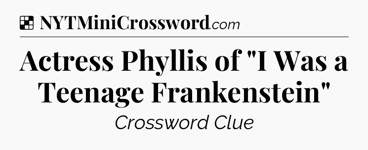 Solution: Actress Phyllis of 