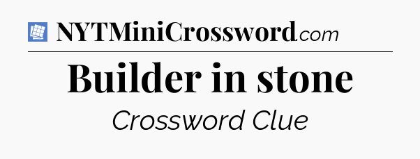 Builder in stone Puzzle Page Crossword Clue