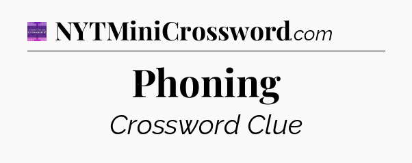 Phoning - Thomas Joseph Crossword