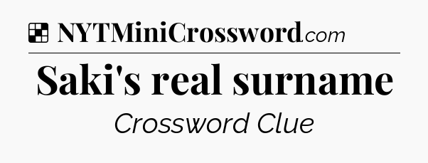 Solution: Saki's real surname - NYT Crossword