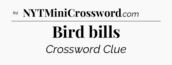 Bird bills - WSJ Crossword