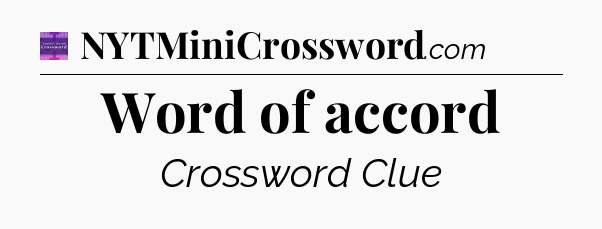 Word of accord - Thomas Joseph Crossword