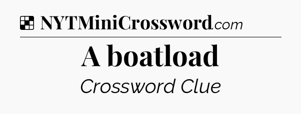 Solution: A boatload - NYT Crossword
