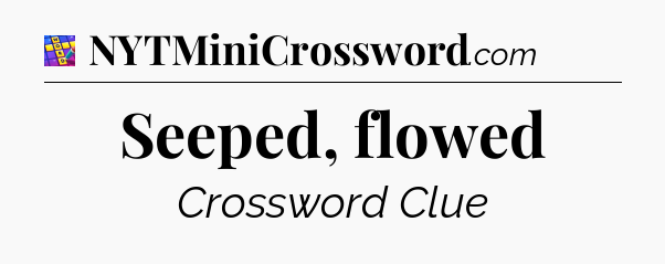 Seeped, flowed Codycross