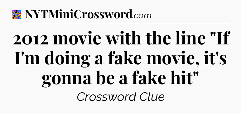 2012 movie with the line 