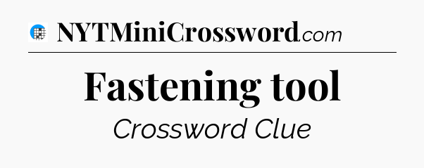 Fastening tool Crossword Clue